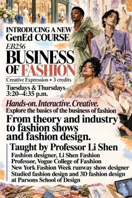 Introducing a new GenEd course: EB 256 Business of Fashion (Creative Expression) in spring 2027